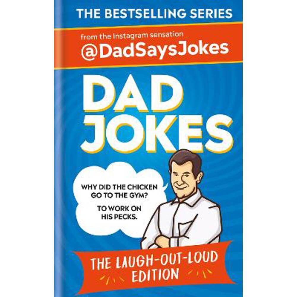 Dad Jokes: The Laugh-out-loud edition: THE NEW COLLECTION FROM THE SUNDAY TIMES BESTSELLERS (Hardback) - Dad Says Jokes